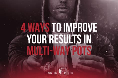 poker multiway pots|4 Ways to Improve Your Results in Multi.